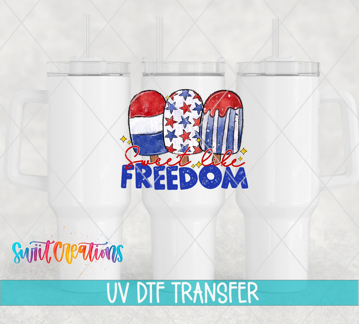 Sweet Like Freedom UV DTF Decal | Patriotic Popsicle Tumbler Wrap | UV1548 - Swiit Creations