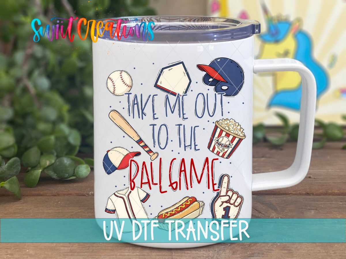 Take Me Out to the Ball Game UV DTF Transfer | UV2155 - Swiit Creations