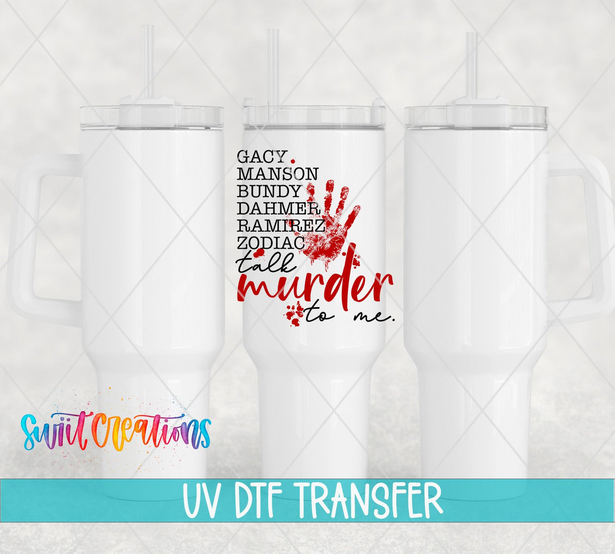 Talk Murder to Me True Crime UV DTF transfer applied to a white tumbler set from Swiit Creations