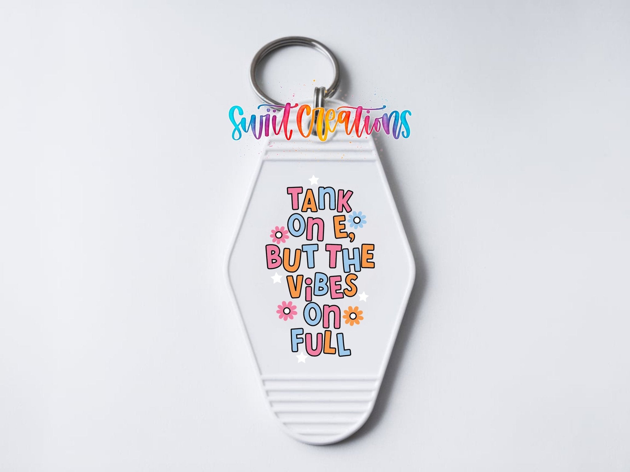 Tank On E, But The Vibes On Full Motel Keychain UV DTF Transfer | Funny Positive Decal | MK2117 - Swiit Creations