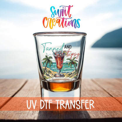 Tanned and Tipsy UV DTF Shot Glass Transfer | SG932 - Swiit Creations