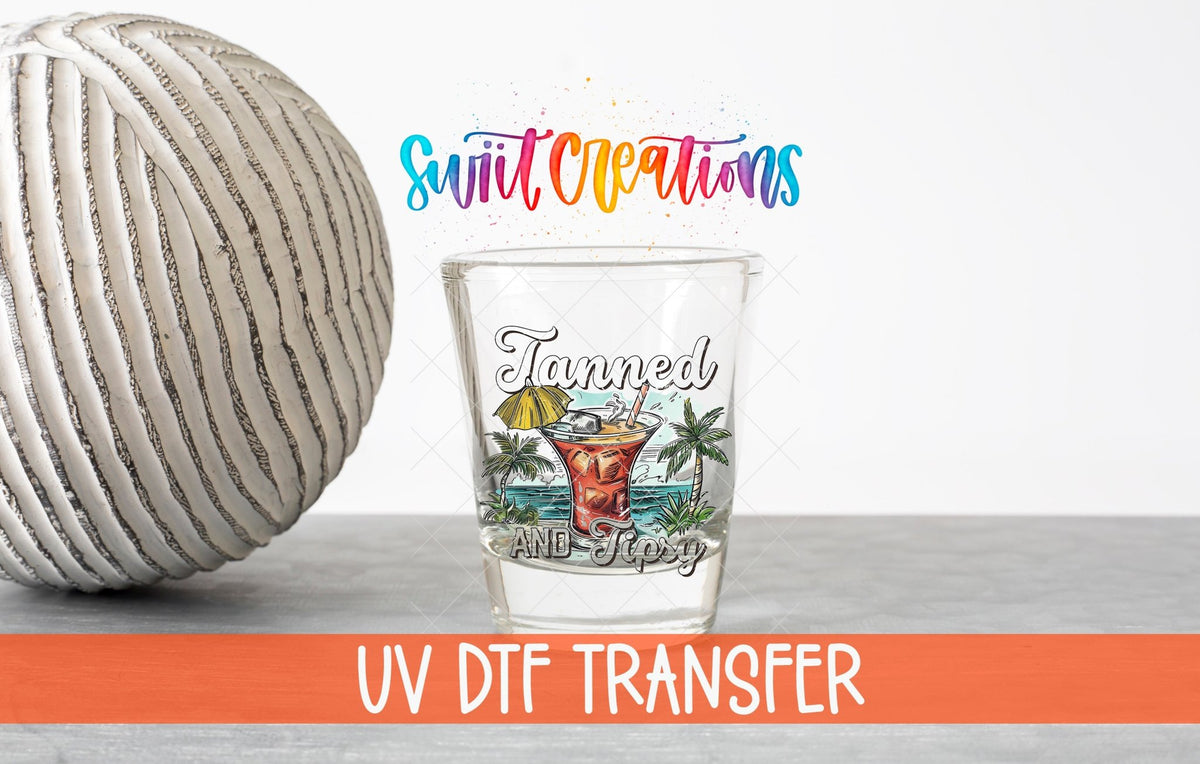 Tanned and Tipsy UV DTF Shot Glass Transfer | SG933 - Swiit Creations
