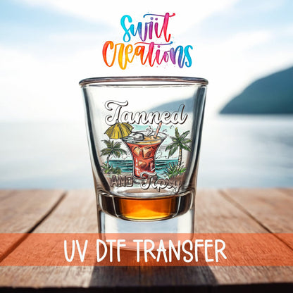 Tanned and Tipsy UV DTF Shot Glass Transfer | SG933 - Swiit Creations