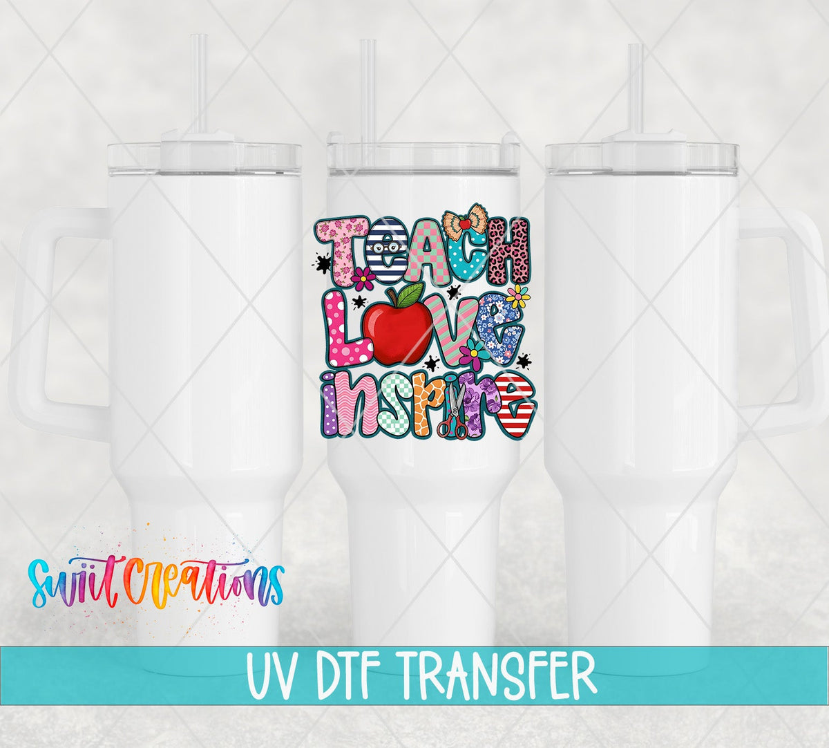 Teach Love Inspire Colorful Teacher UV DTF transfer applied to a white tumbler set from Swiit Creations
