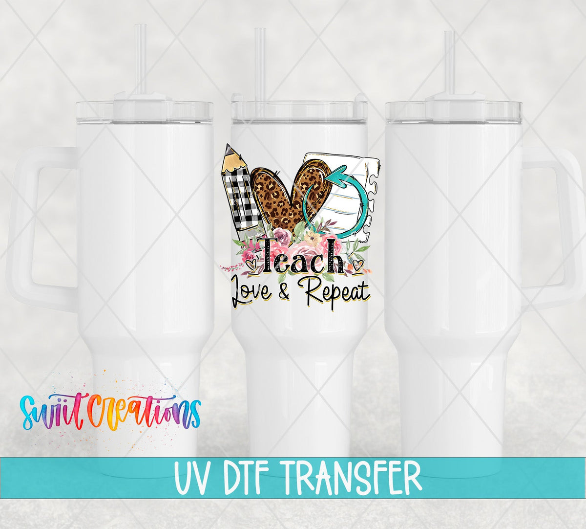 Teach Love Repeat UV DTF Cup Decal | UV075 - Swiit Creations