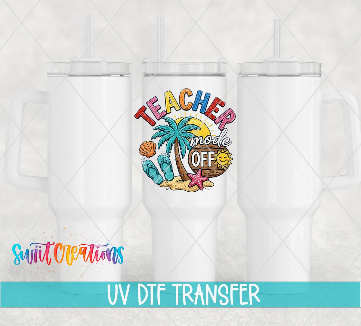 Teacher Mode Off UV DTF transfer applied to a white tumbler set from Swiit Creations