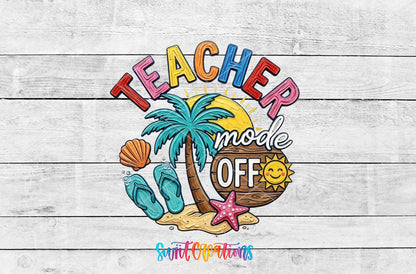 Teacher Mode Off UV DTF transfer shown as a full artwork preview from Swiit Creations