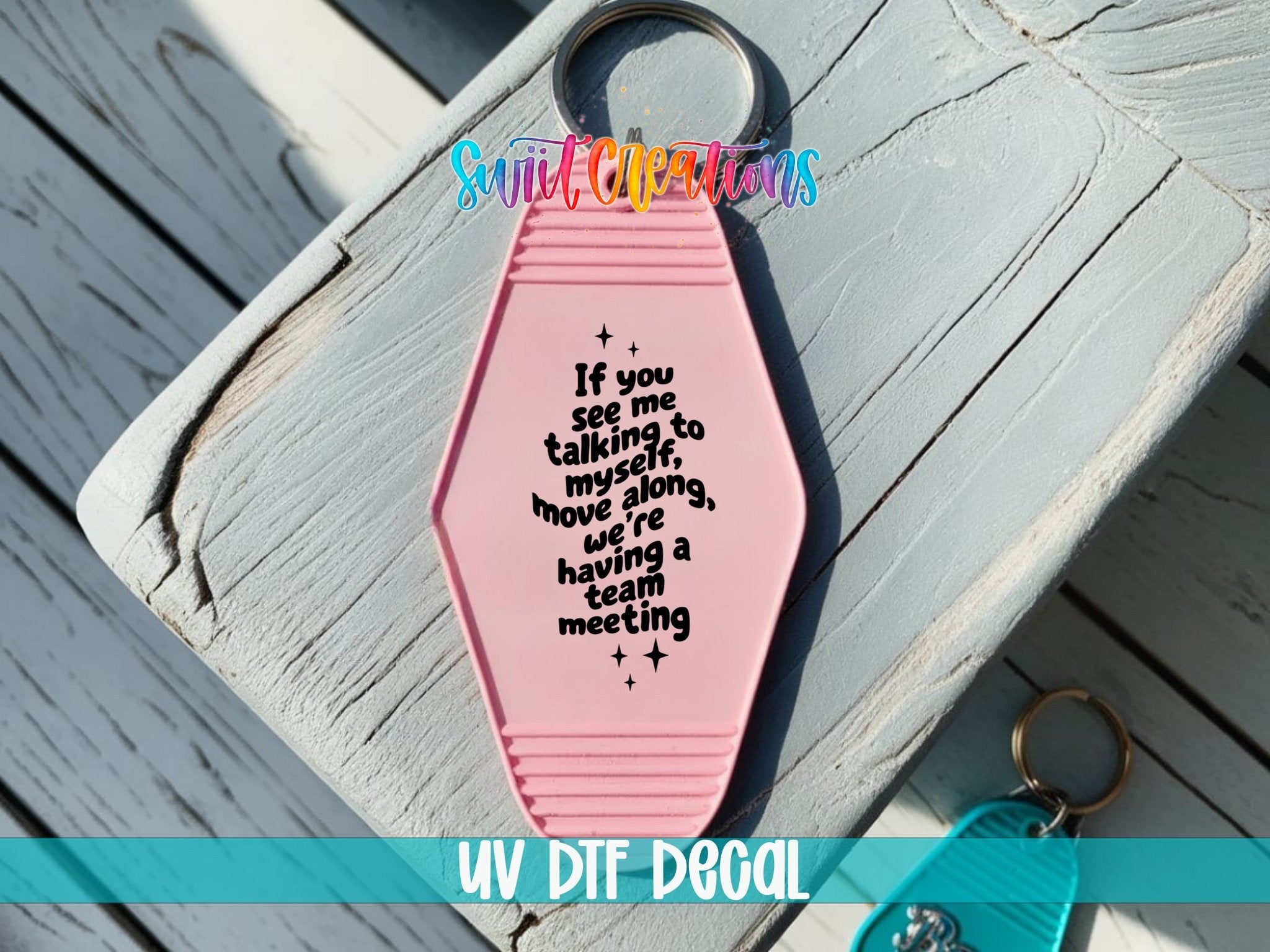 Team Meeting Talking To Myself Motel Keychain UV DTF Transfer | Funny Sarcastic Quote | MK2127 - Swiit Creations
