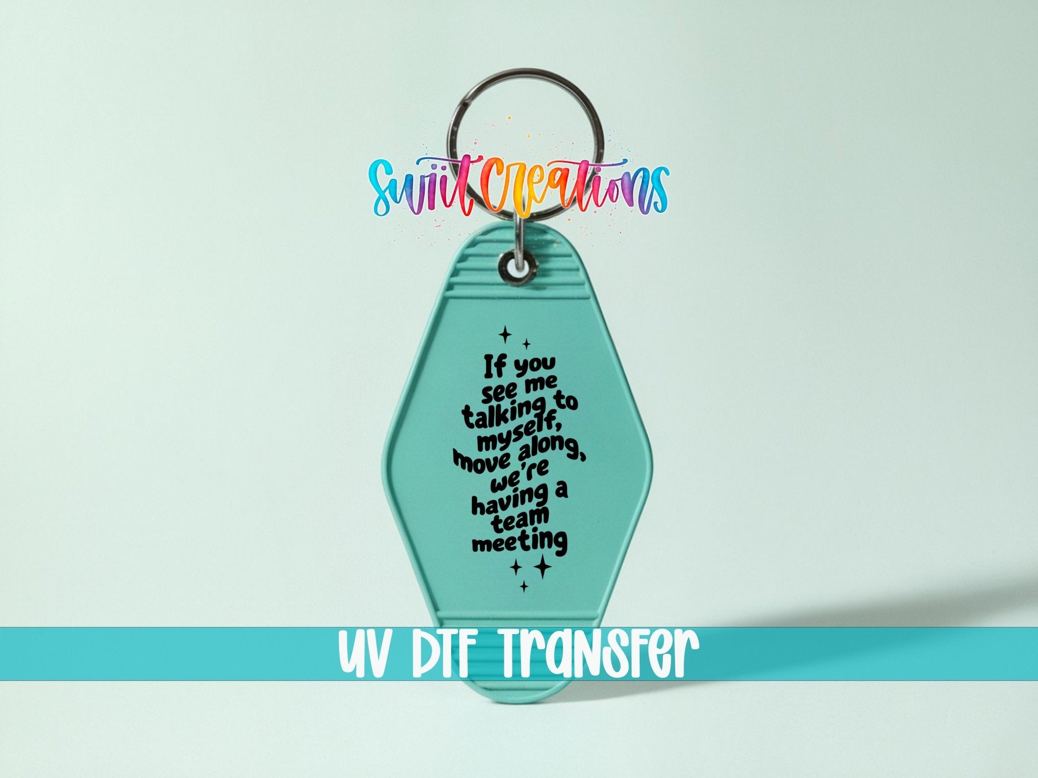 Team Meeting Talking To Myself Motel Keychain UV DTF Transfer | Funny Sarcastic Quote | MK2127 - Swiit Creations