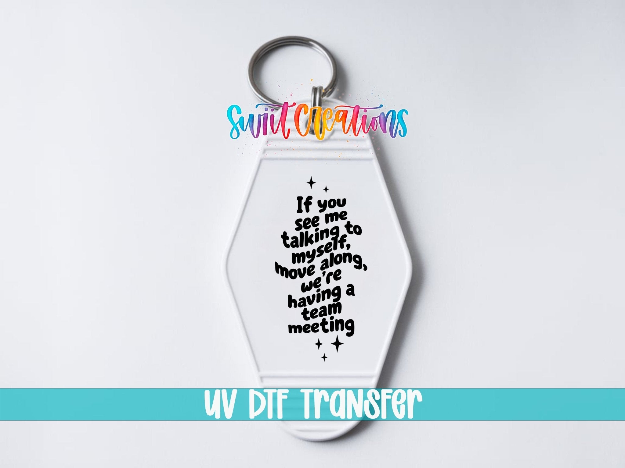 Team Meeting Talking To Myself Motel Keychain UV DTF Transfer | Funny Sarcastic Quote | MK2127 - Swiit Creations