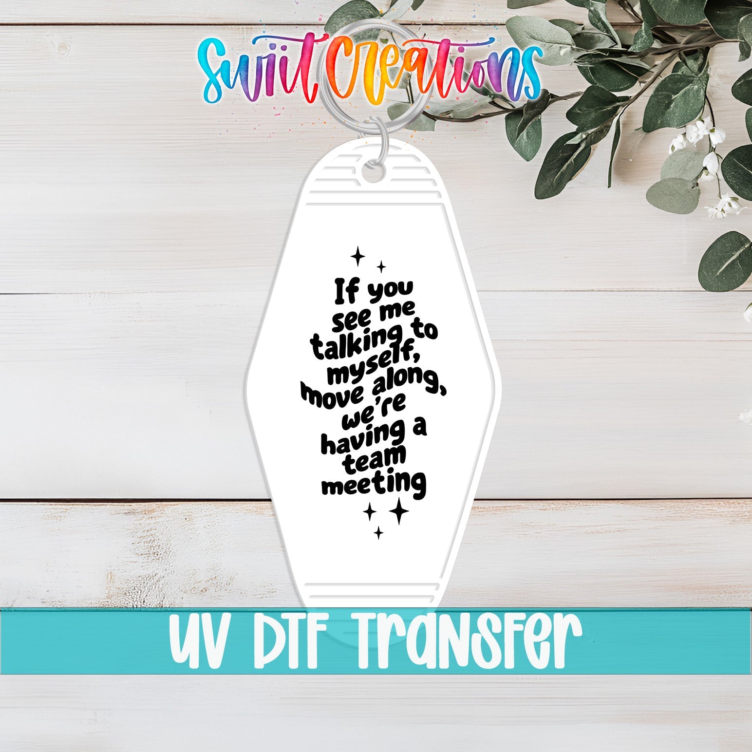 Team Meeting Talking To Myself Motel Keychain UV DTF Transfer | Funny Sarcastic Quote | MK2127 - Swiit Creations