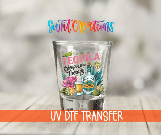 Tequila Cheaper Than Therapy Shot Glass UV DTF Transfer | SG1995 - Swiit Creations