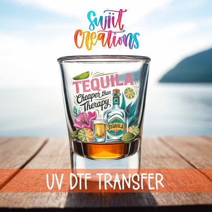 Tequila Cheaper Than Therapy Shot Glass UV DTF Transfer | SG1995 - Swiit Creations
