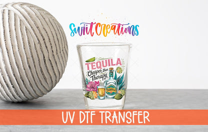 Tequila Cheaper Than Therapy Shot Glass UV DTF Transfer | SG1995 - Swiit Creations
