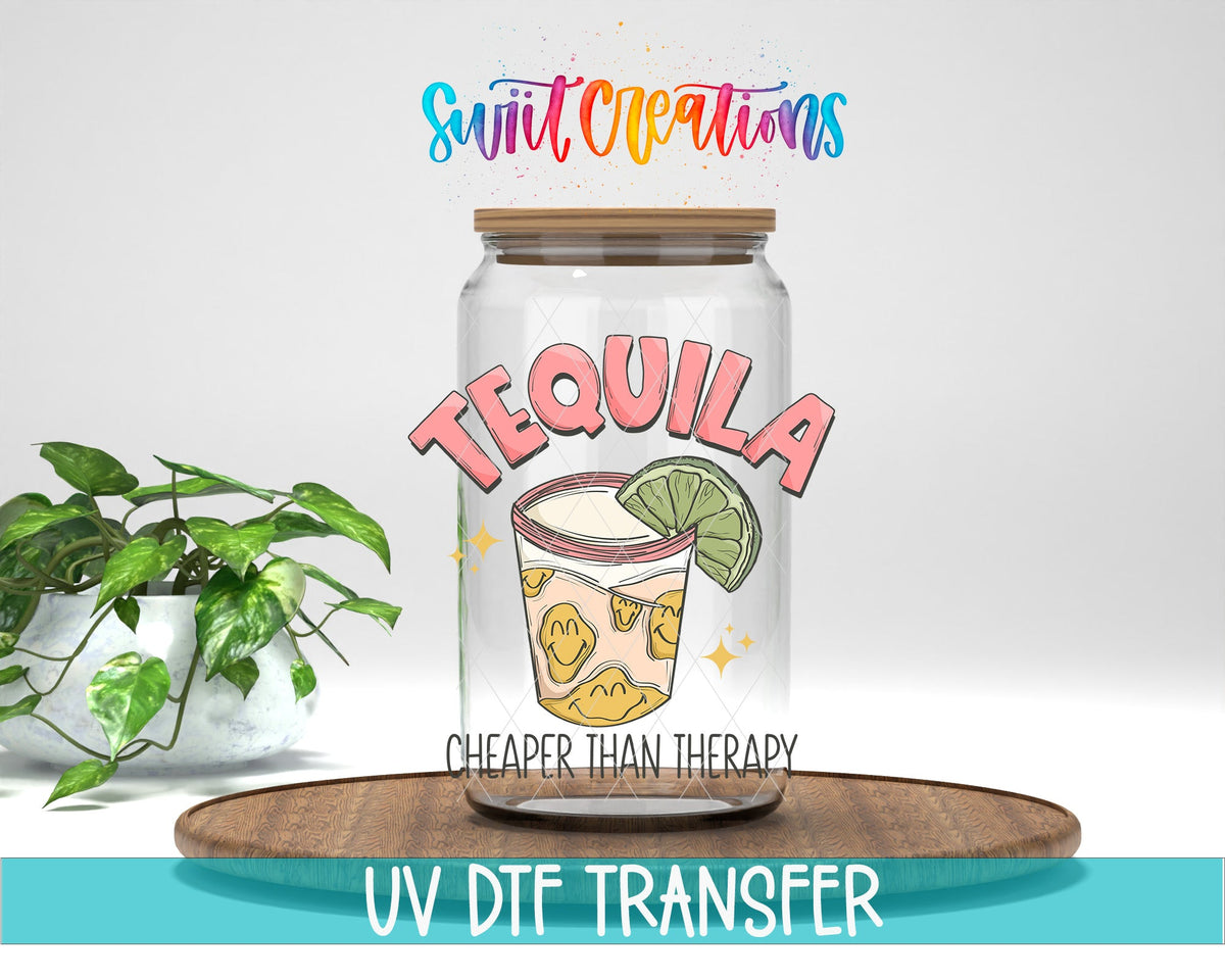Tequila Cheaper Than Therapy UV DTF Cup Decal | UV965 - Swiit Creations