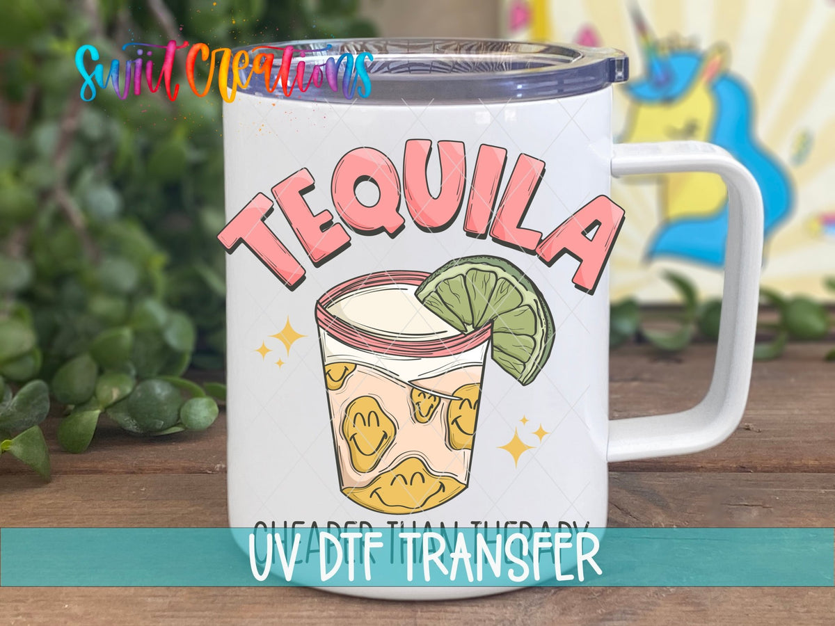 Tequila Cheaper Than Therapy UV DTF Cup Decal | UV965 - Swiit Creations