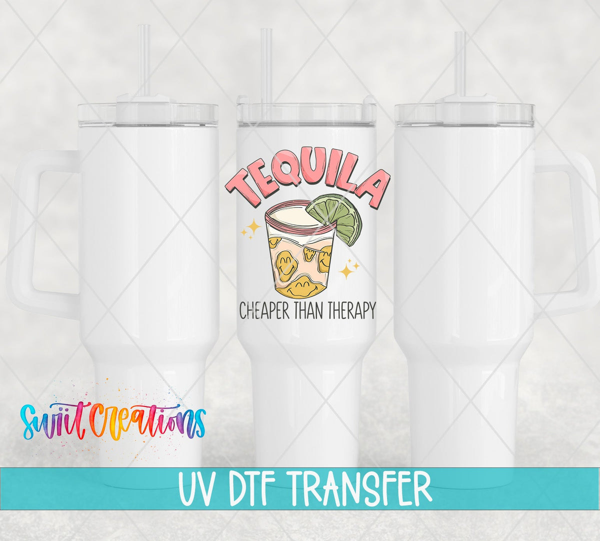 Tequila Cheaper Than Therapy UV DTF Cup Decal | UV965 - Swiit Creations