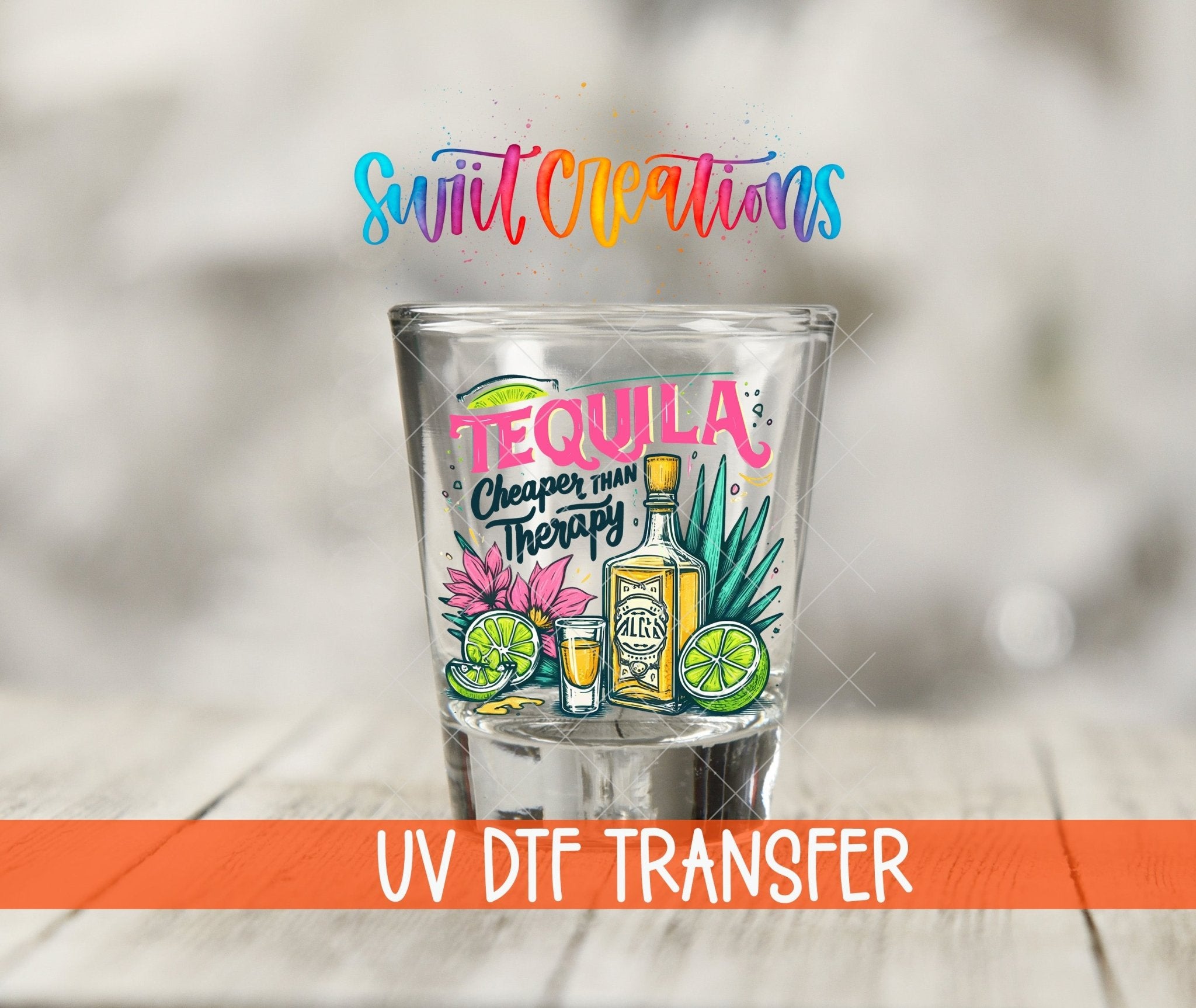 Tequila Cheaper Than Therapy UV DTF Shot Glass Transfer | SG1554 - Swiit Creations