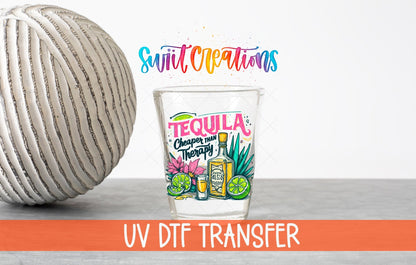 Tequila Cheaper Than Therapy UV DTF Shot Glass Transfer | SG1554 - Swiit Creations
