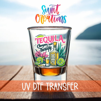 Tequila Cheaper Than Therapy UV DTF Shot Glass Transfer | SG1554 - Swiit Creations