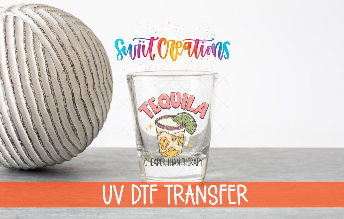 Tequila Cheaper Than Therapy UV DTF Shot Glass Transfer | SG965 - Swiit Creations