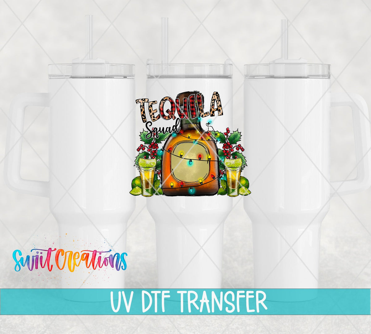 Swiit Creations UV DTF Tequila Squad Christmas transfer shown on a white tumbler set