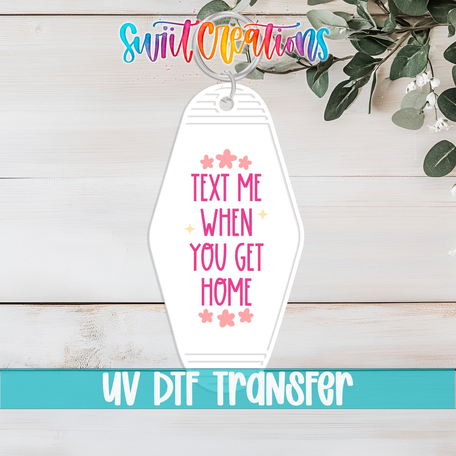 Text Me When You Get Home Motel Keychain UV DTF Transfer | Cute Safety Reminder Decal | MK2101 - Swiit Creations