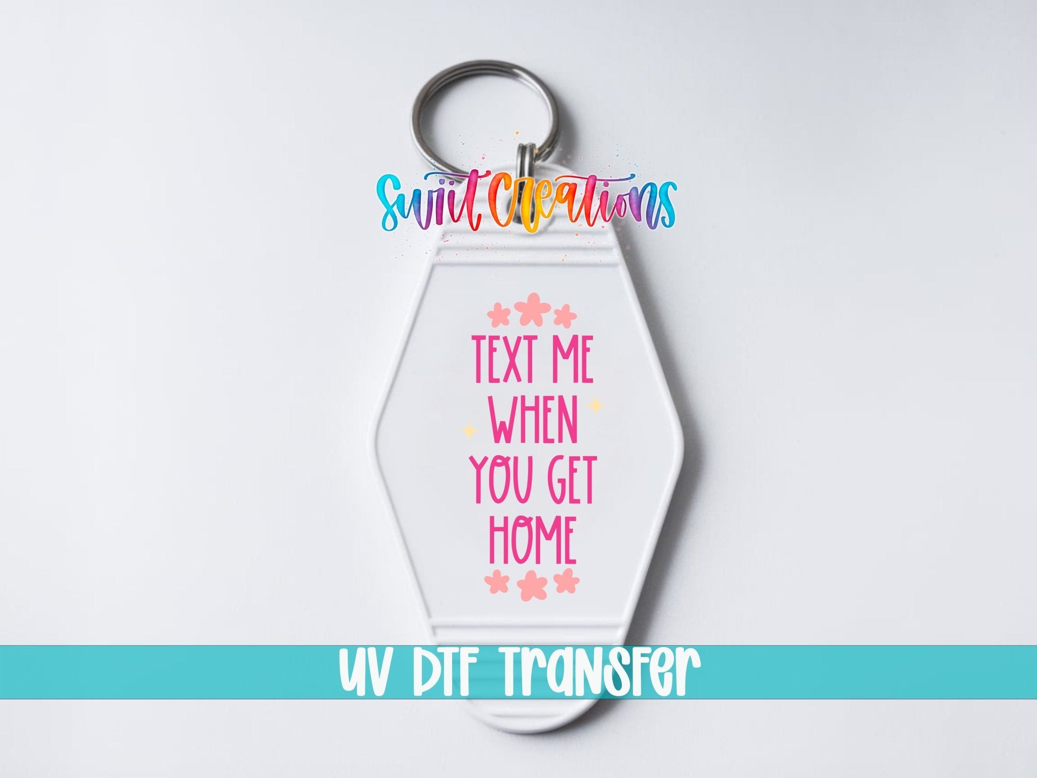 Text Me When You Get Home Motel Keychain UV DTF Transfer | Cute Safety Reminder Decal | MK2101 - Swiit Creations