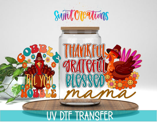 Thankful Grateful Blessed Mama UV DTF Transfer Tumbler Wrap | Gobble Till You Wobble | DTF026 - Swiit Creations