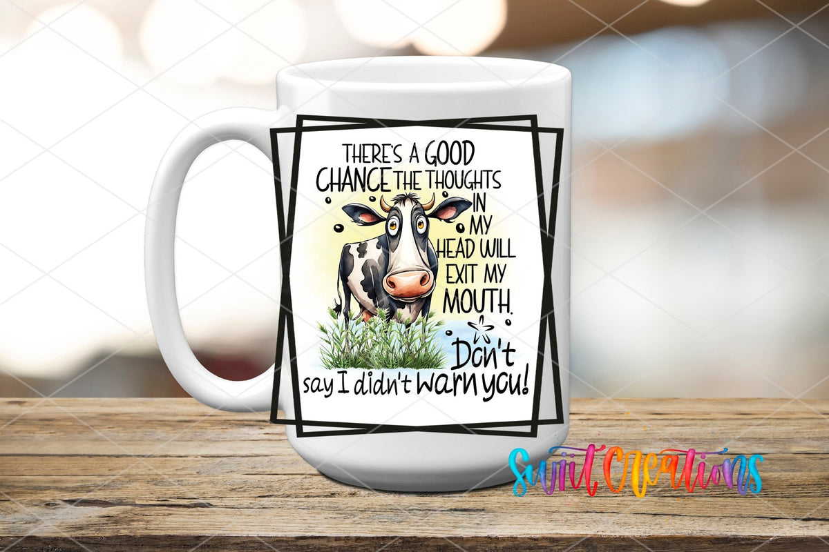 There’s A Good Chance The Thoughts In My Head Will Exit My Mouth UV DTF Cup Decal | UV859 - Swiit Creations