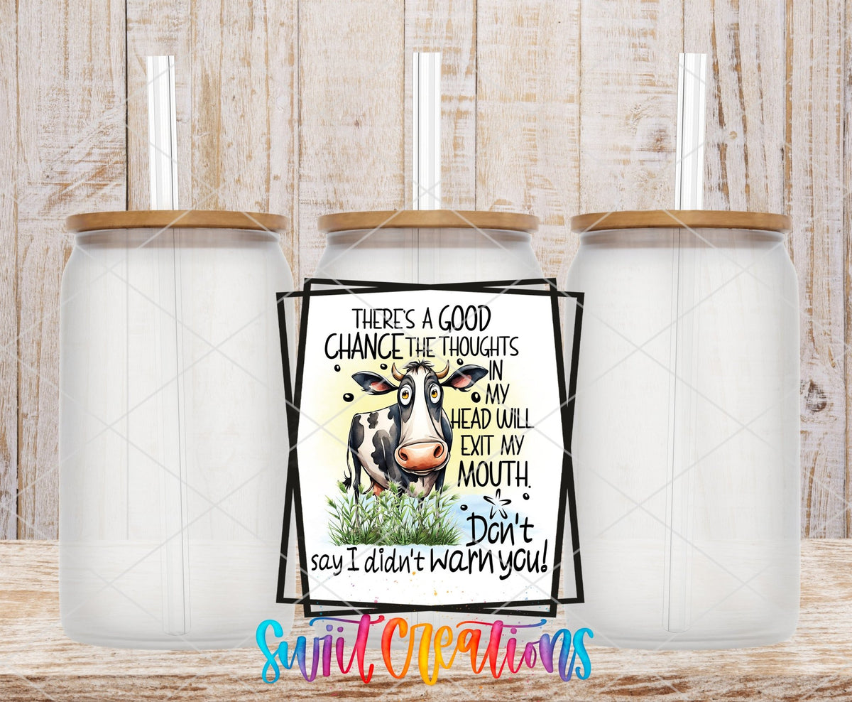 There’s A Good Chance The Thoughts In My Head Will Exit My Mouth UV DTF Cup Decal | UV859 - Swiit Creations