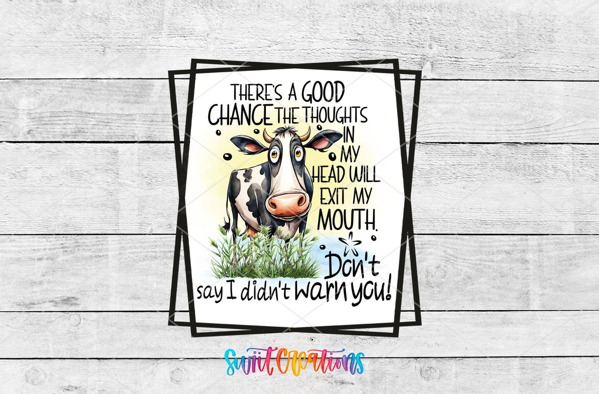 There’s A Good Chance The Thoughts In My Head Will Exit My Mouth UV DTF Cup Decal | UV859 - Swiit Creations