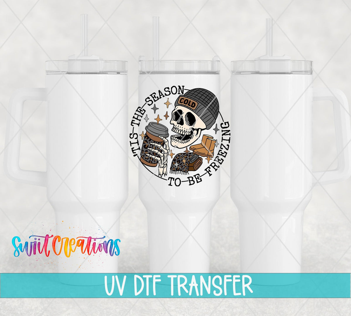 Swiit Creations UV DTF Tis The Season To Be Freezing transfer shown on a white tumbler set