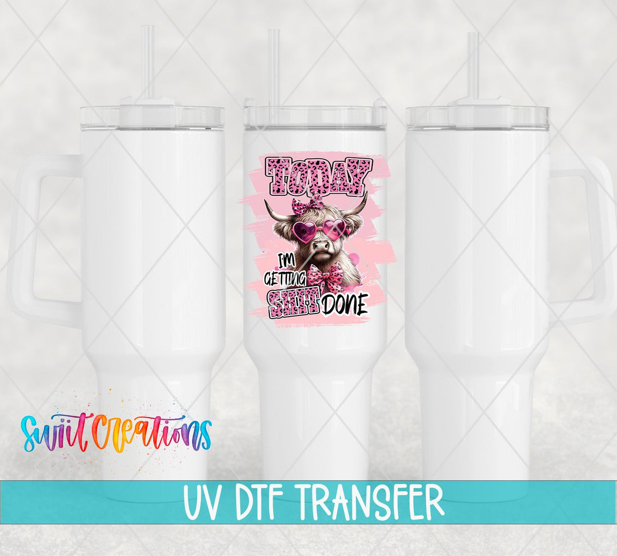 Today I Am Getting Shit Done UV DTF Cup Decal | UV1010 - Swiit Creations