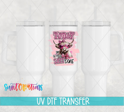 Today I Am Getting Shit Done UV DTF Cup Decal | UV1010 - Swiit Creations