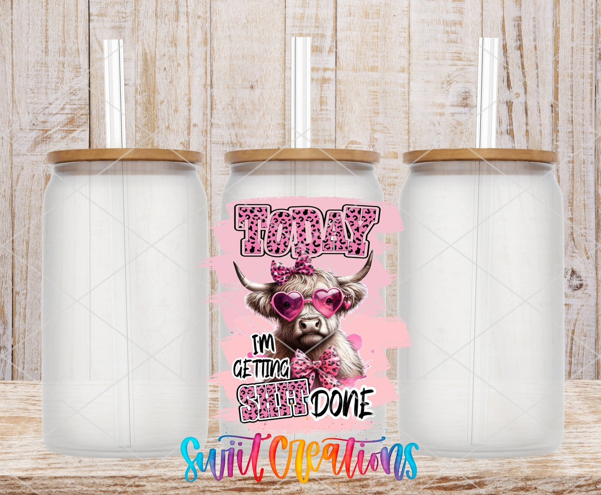 Today I Am Getting Shit Done UV DTF Cup Decal | UV1010 - Swiit Creations
