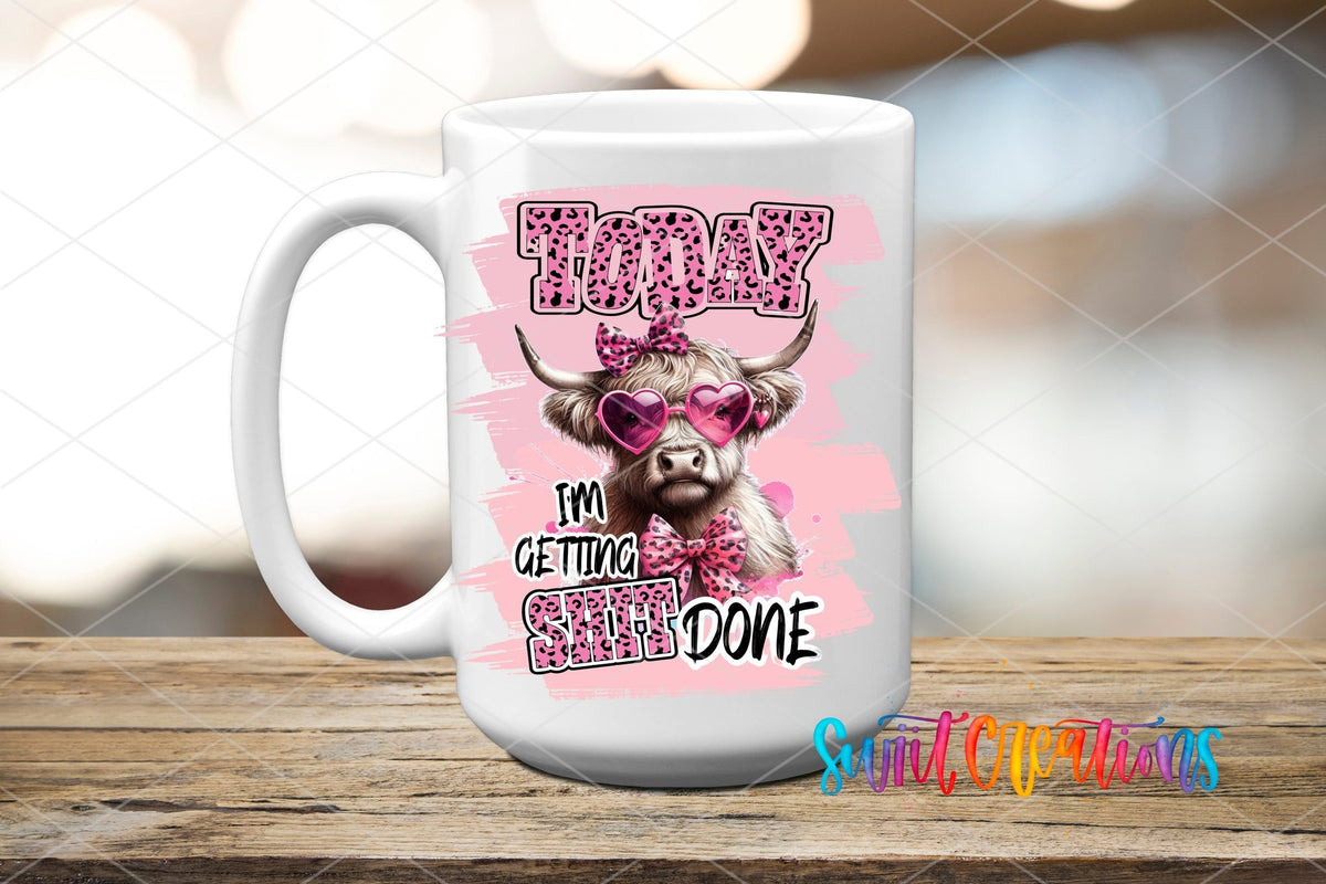 Today I Am Getting Shit Done UV DTF Cup Decal | UV1010 - Swiit Creations