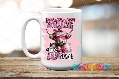 Today I Am Getting Shit Done UV DTF Cup Decal | UV1010 - Swiit Creations