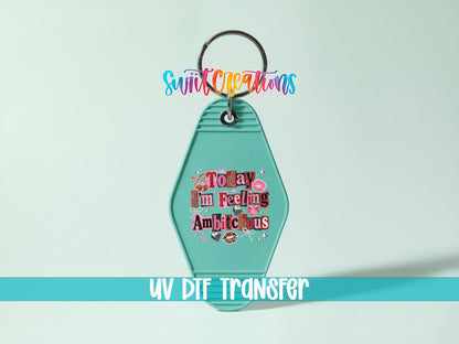 Today I'm Feeling Ambitchous Motel Keychain UV DTF Transfer | Sassy Humor Design | MK1928 - Swiit Creations
