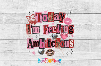 Today I’m Feeling Ambitchous Sassy Quote Design UV DTF transfer shown as a full artwork preview from Swiit Creations