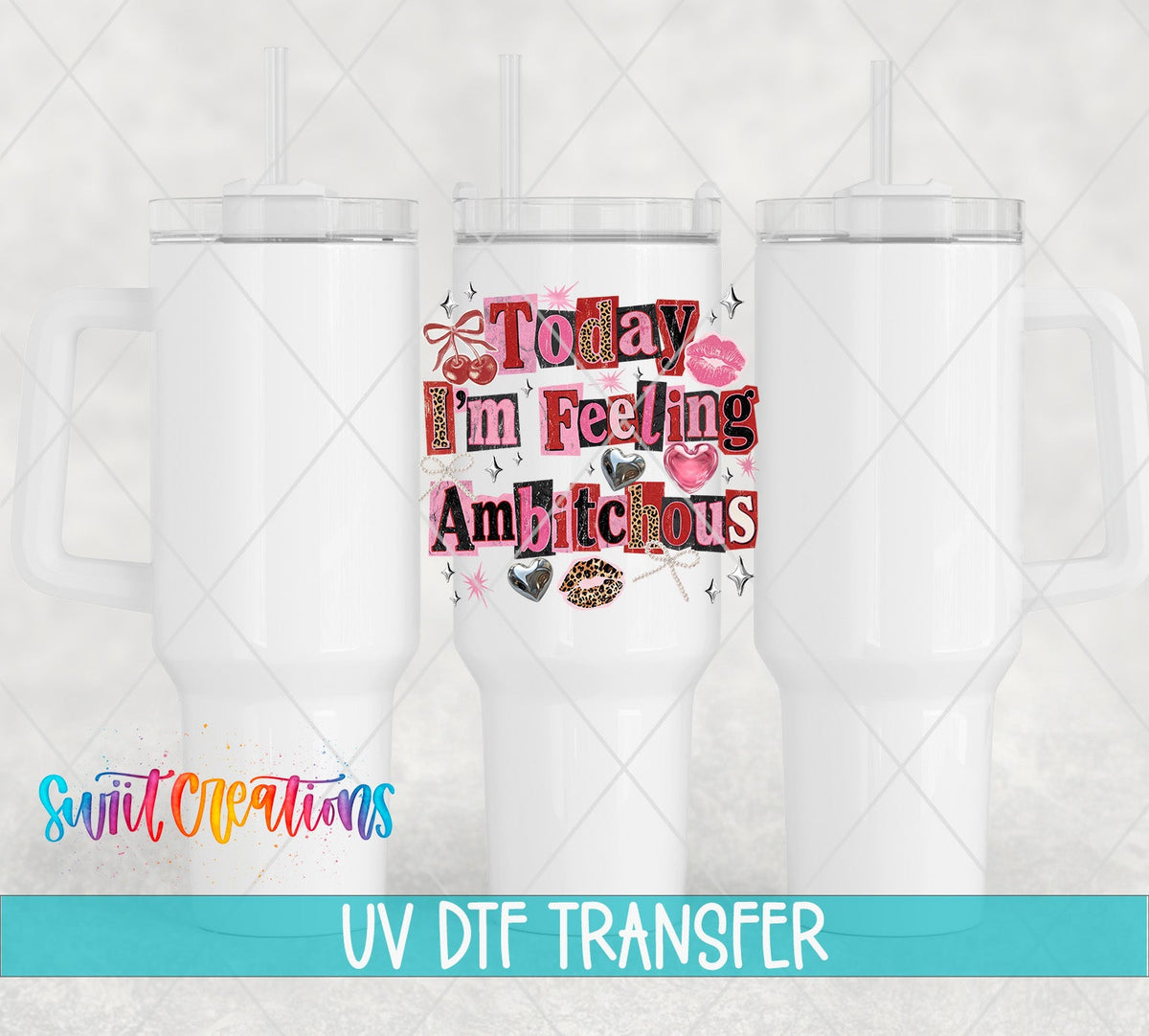 Today I’m Feeling Ambitchous Sassy Quote Design UV DTF transfer applied to a white tumbler set from Swiit Creations