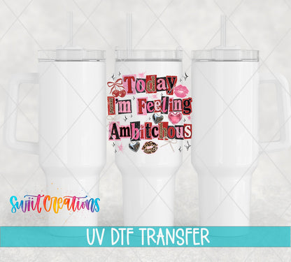 Today I’m Feeling Ambitchous Sassy Quote Design UV DTF transfer applied to a white tumbler set from Swiit Creations