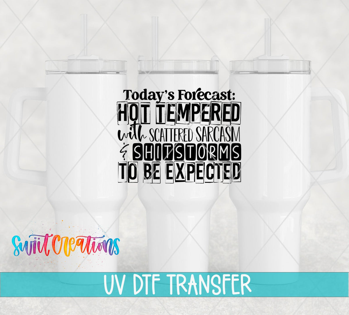 Today's Forecast Hot Tempered UV DTF Cup Decal | UV634 - Swiit Creations