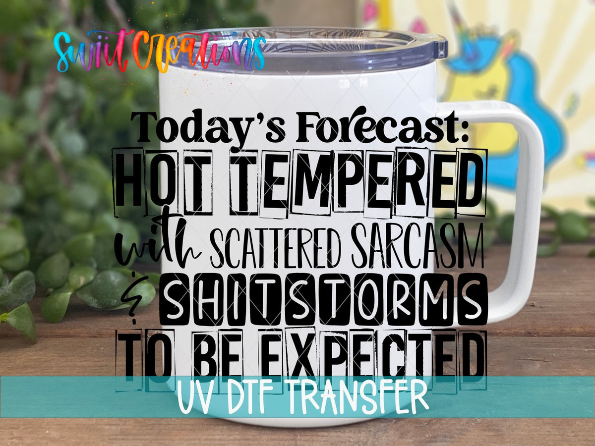 Today's Forecast Hot Tempered UV DTF Cup Decal | UV634 - Swiit Creations
