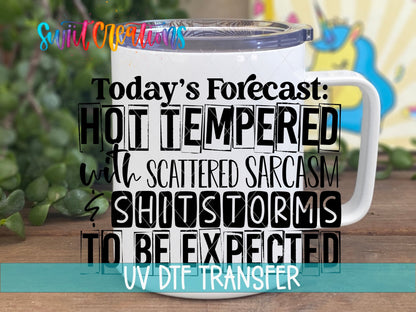 Today's Forecast Hot Tempered UV DTF Cup Decal | UV634 - Swiit Creations