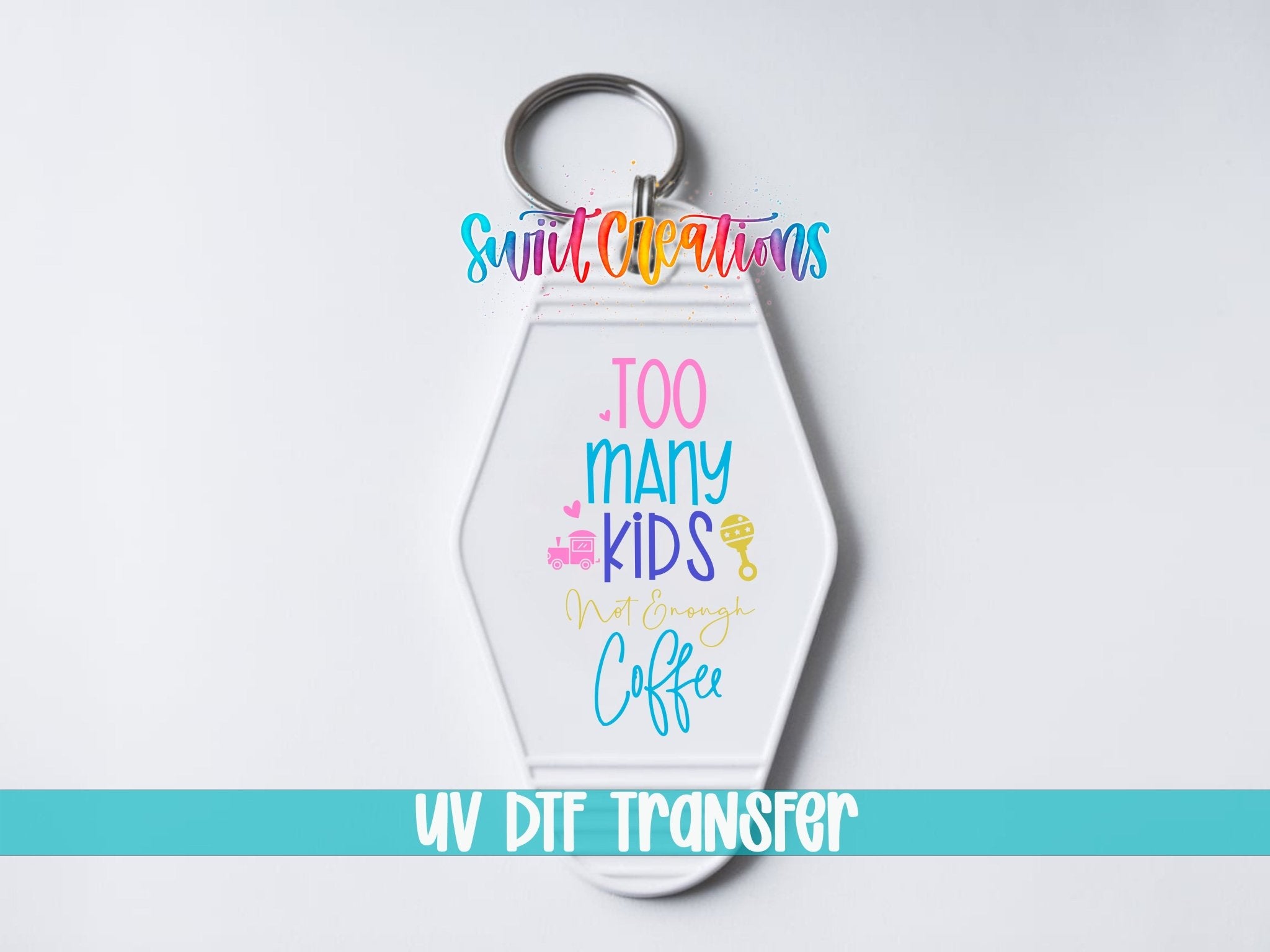 Too Many Kids Not Enough Coffee Motel Keychain UV DTF Transfer | Funny Mom Decal | MK2116 - Swiit Creations
