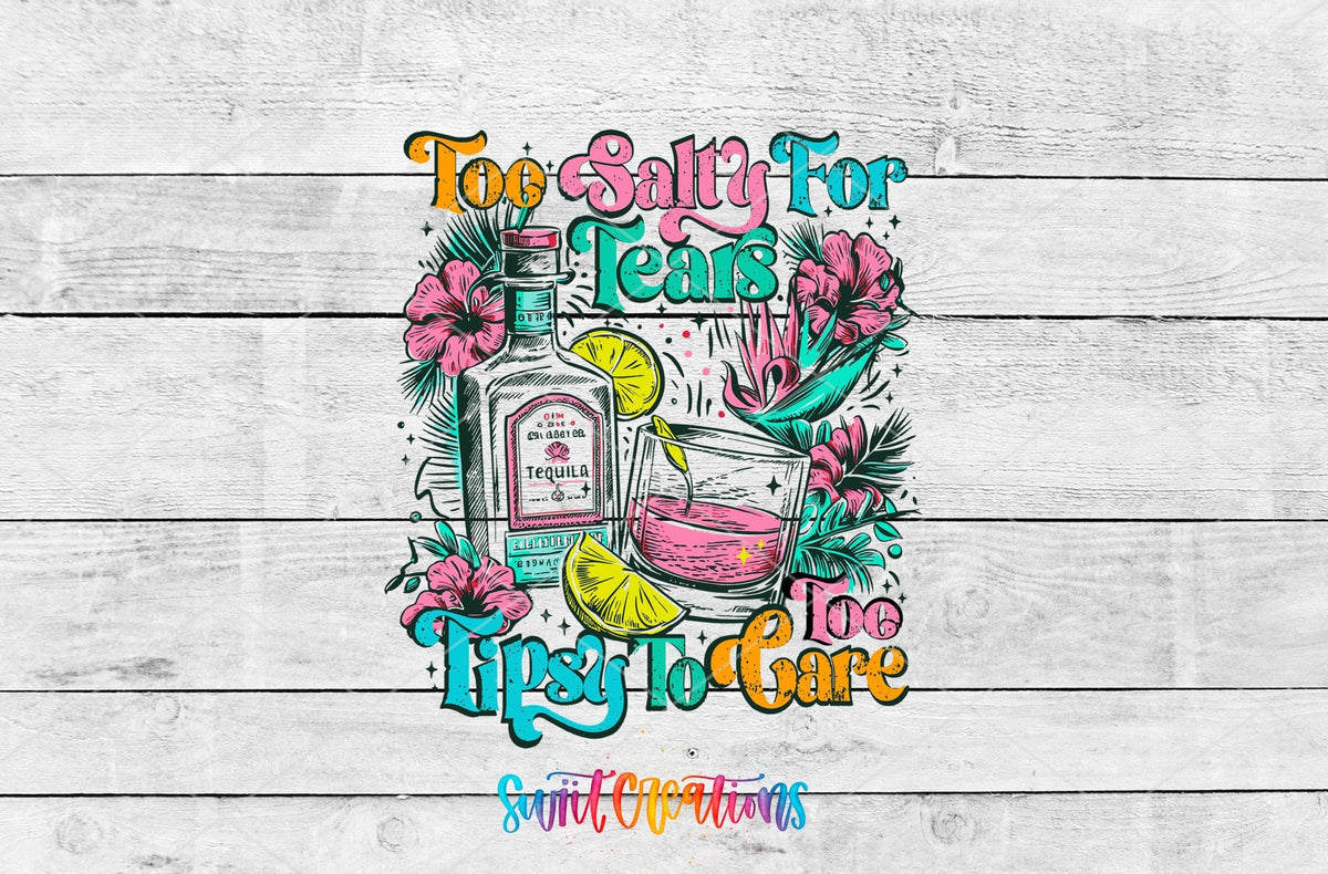 Too Salty To Care Tequila Tropical UV DTF transfer shown as a full artwork preview from Swiit Creations