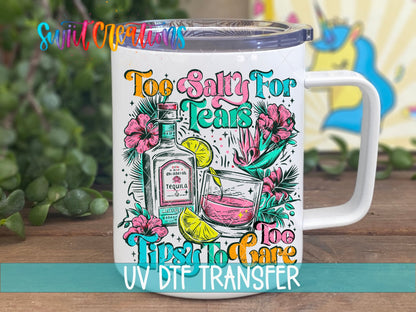 Too Salty To Care Tequila Tropical UV DTF transfer displayed on a white coffee mug from Swiit Creations