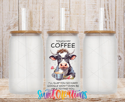 Touch My Coffee I’ll Slap You So Hard Cow UV DTF Cup Decal | UV823 - Swiit Creations