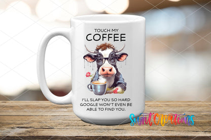 Touch My Coffee I’ll Slap You So Hard Cow UV DTF Cup Decal | UV823 - Swiit Creations